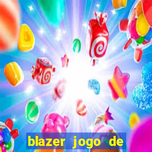 blazer jogo de ganhar dinheiro